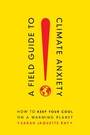 Cover: A Field Guide to Climate Anxiety - Naval Institute Press