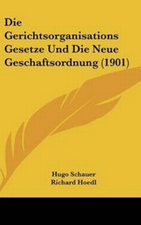 Abbildung von: Die Gerichtsorganisations Gesetze Und Die Neue Geschaftsordnung (1901) - Kessinger Publishing