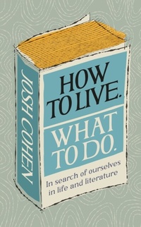 Enlarge image Cover: How to Live. What To Do. - Ebury Digital