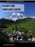 Cover: Practical PowerShell Security and Compliance Center - Practical PowerShell Press
