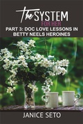 Cover: The System for Her, Part 3: Doc Love Lessons in Betty Neels Heroines - Janice Seto