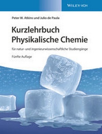 Abbildung von: Kurzlehrbuch Physikalische Chemie: für natur- und ingenieurwissenschaftliche Studiengänge - Wiley-VCH