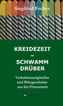 Cover: KREIDEZEIT - SCHWAMM DRÜBER - tredition