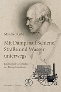 Cover: Mit Dampf auf Schiene, Stra&szlig;e und Wasser unterwegs - Fischer, R. G.