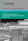 Cover: Antimonidische &Uuml;bergitter Infrarot-Photodioden mit reduziertem Dunkelstrom - Fraunhofer Verlag