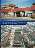 Cover: Die Wei&szlig;enfelser Artilleriekaserne an der Tilsiter Stra&szlig;e - Arps-Verlag Wei&szlig;enfels