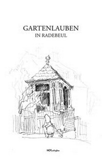 Enlarge image Cover: Gartenlauben in Radebeul - Notschriften Verlag