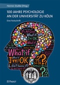 Cover: 100 Jahre Psychologie an der Universit&auml;t zu K&ouml;ln - Pabst Science Publishers