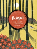 Cover: Ikigai - Die Kunst, zufrieden zu sein - HarperCollins