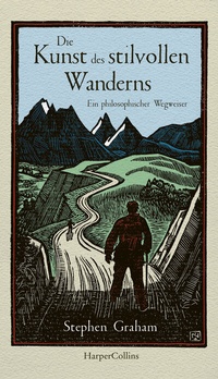 Abbildung von: Die Kunst des stilvollen Wanderns - Ein philosophischer Wegweiser - HarperCollins