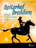 Cover: Reiterhof Dreililien 10 - Wege in Schatten und Licht - Saga Egmont