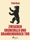 Cover: Zwischen Grunewald und Brandenburger Tor - Saga Egmont