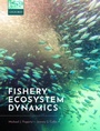 Cover: Fishery Ecosystem Dynamics - Oxford University Press