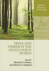 Enlarge image Cover: Trees and Timber in the Anglo-Saxon World - Oxford University Press