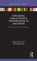 Cover: Exploring Public-Private Partnerships in Singapore - Routledge