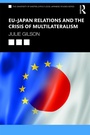 Cover: EU-Japan Relations and the Crisis of Multilateralism - Routledge