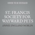 Cover: St. Francis Society for Wayward Pets - HarperCollins