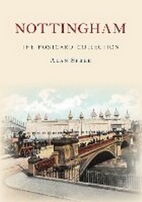 Enlarge image Cover: Nottingham The Postcard Collection - Amberley Publishing