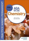 Cover: Practice makes permanent: 350+ questions for AQA GCSE Chemistry - Hodder Education