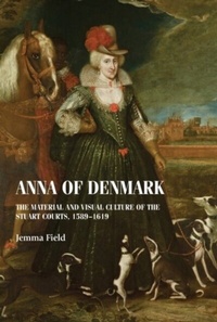 Abbildung von: Anna of Denmark - Manchester University Press