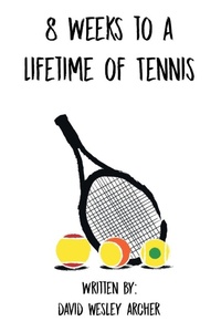 Abbildung von: 8 Weeks to a Lifetime of Tennis - Christian Faith