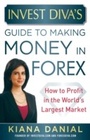 Cover: Invest Diva's Guide to Making Money in Forex - McGraw-Hill Education