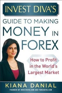 Enlarge image Cover: Invest Diva's Guide to Making Money in Forex: How to Profit in the World's Largest Market - McGraw-Hill Professional