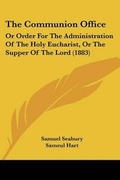 Cover: The Communion Office - Kessinger Publishing