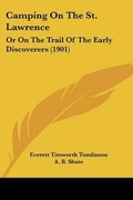 Cover: Camping On The St. Lawrence - Kessinger Publishing