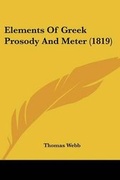 Cover: Elements Of Greek Prosody And Meter (1819) - Kessinger Publishing