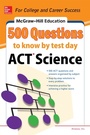 Cover: 500 ACT Science Questions to Know by Test Day - McGraw-Hill Education