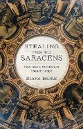 Cover: Stealing from the Saracens - C Hurst & Co Publishers Ltd