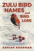 Cover: Zulu Bird Names and Bird Lore - University of KwaZulu-Natal Press