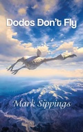 Cover: Dodos Don't Fly - Mark Sippings