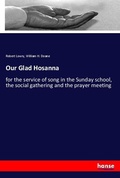 Cover: Our Glad Hosanna - Hansebooks
