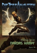 Cover: DIE TERRANAUTEN, Band 38: NARDAS KAMPF - BookRix