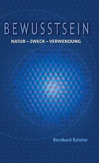 Enlarge image Cover: Bewusstsein - Bernhard Kutzler