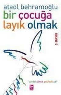 Enlarge image Cover: Bir Cocuga Layik Olmak - Tekin Yayinevi