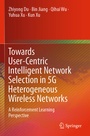 Cover: Towards User-Centric Intelligent Network Selection in 5G Heterogeneous Wireless Networks - Springer