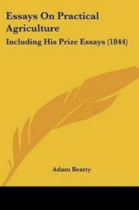 Enlarge image Cover: Essays On Practical Agriculture - Kessinger Publishing