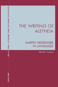 Cover: The Writing of Aletheia - Peter Lang Verlag