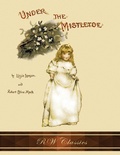 Cover: Under the Mistletoe (RW Classics Edition, Illustrated) - RW Classics