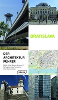 Cover: Bratislava - Der Architekturf&uuml;hrer - Braun Publishing