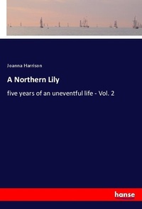 Enlarge image Cover: A Northern Lily - Hansebooks