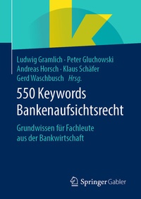 Abbildung von: 550 Keywords Bankenaufsichtsrecht - Springer Gabler