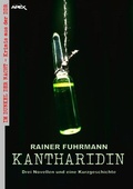 Cover: KANTHARIDIN - DREI NOVELLEN UND EINE KURZGESCHICHTE - BookRix
