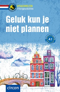 Abbildung von: Geluk kun je niet plannen - Circon Verlag GmbH