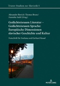 Cover: Ged&auml;chtnisraum Literatur - Ged&auml;chtnisraum Sprache: Europ&auml;ische Dimensionen slavischer Geschichte und Kultur - Peter Lang Verlag