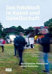 Abbildung von: Das Fotobuch in Kunst und Gesellschaft - JOVIS Verlag