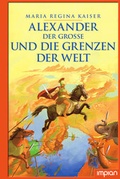 Cover: Alexander der Gro&szlig;e und die Grenzen der Welt - Impian